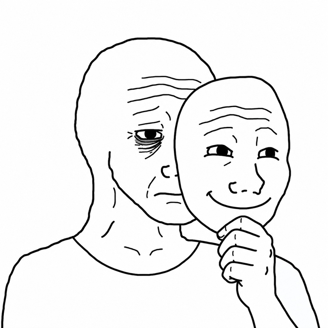 Masked Wojak meme: I'm fine. The mask is doing overtime.